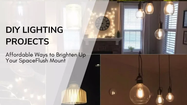 DIY Lighting Projects: Affordable Ways to Brighten Up Your Space