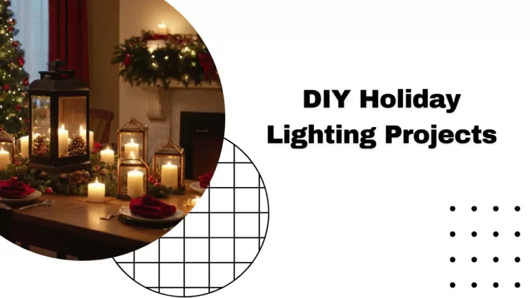 DIY Holiday Lighting Projects: Easy and Affordable Ways to Brighten Your Space