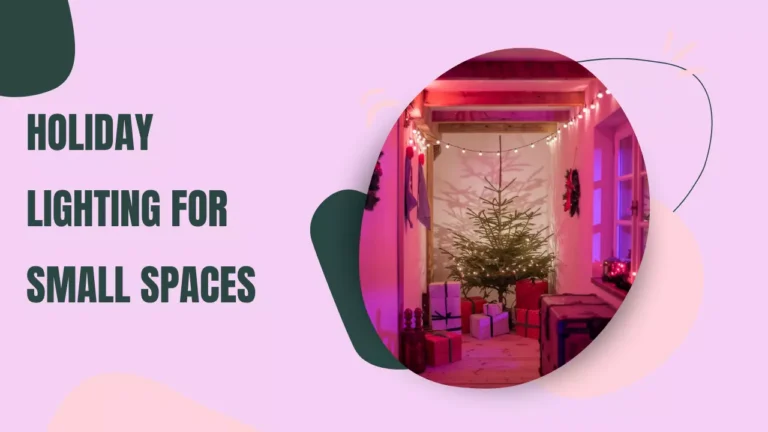 Holiday Lighting for Small Spaces