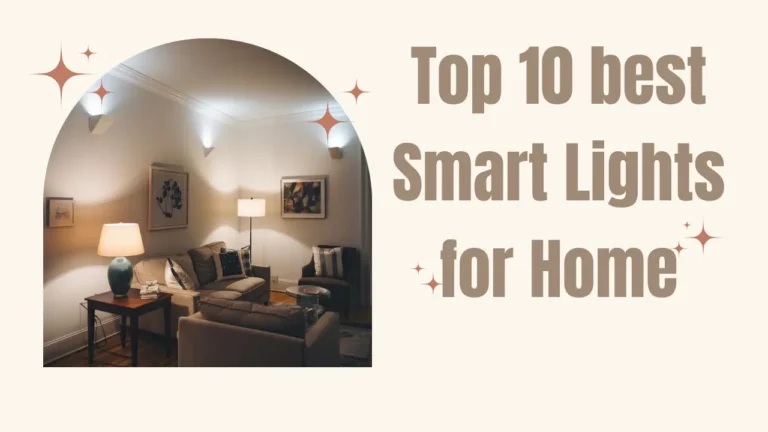 Top 10 best Smart Lights for Home: A Comprehensive Review of Features and Performance