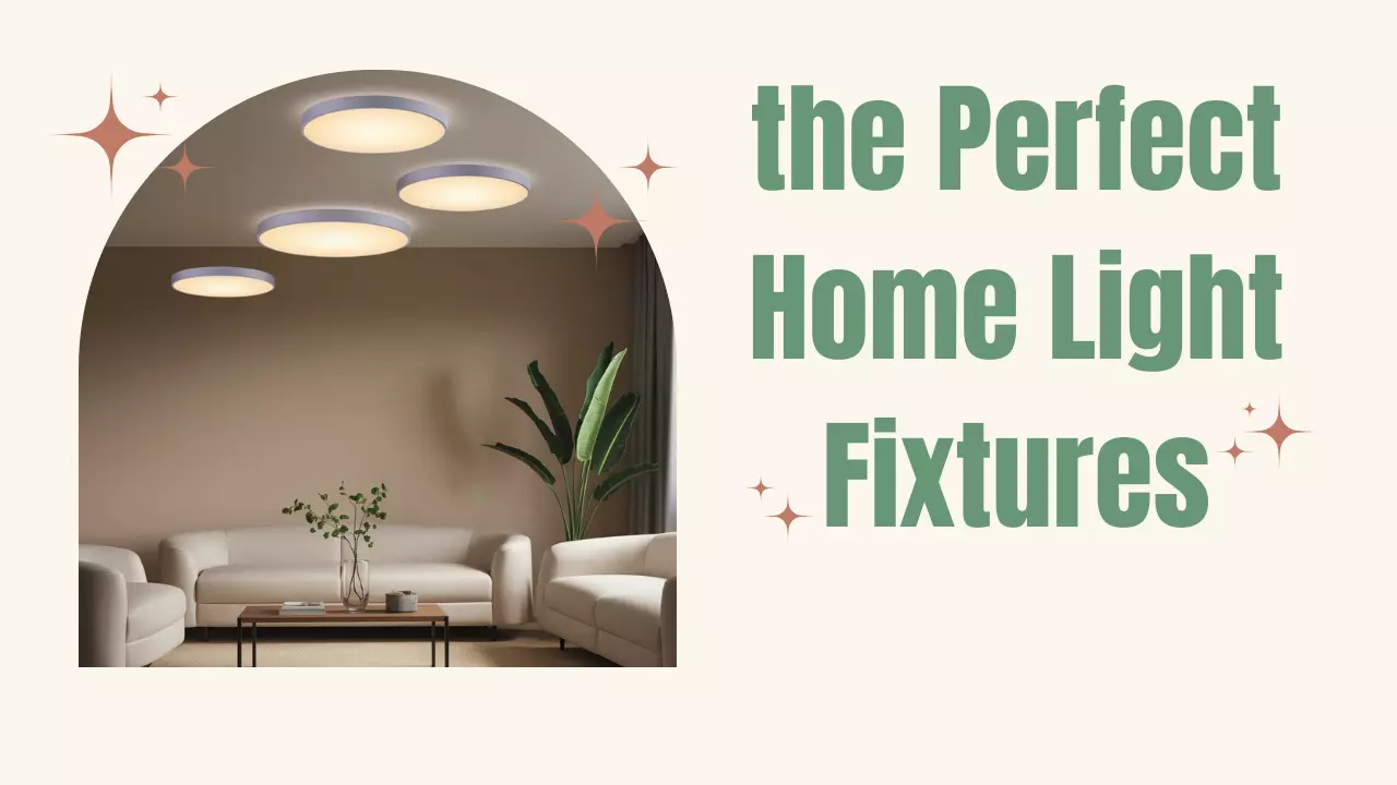 the Perfect Home Light Fixtures